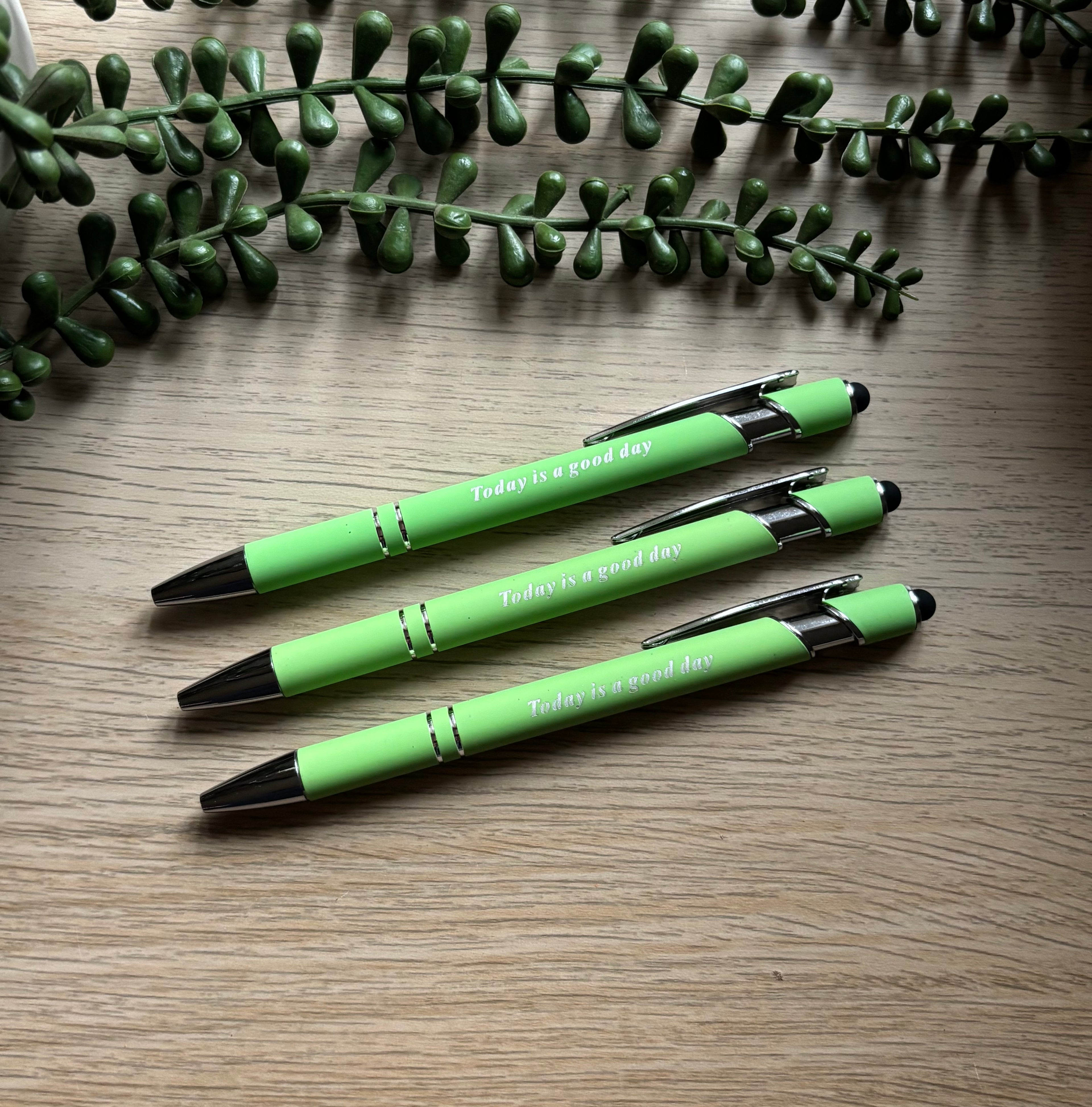 Today is a good day Pen/Stylus