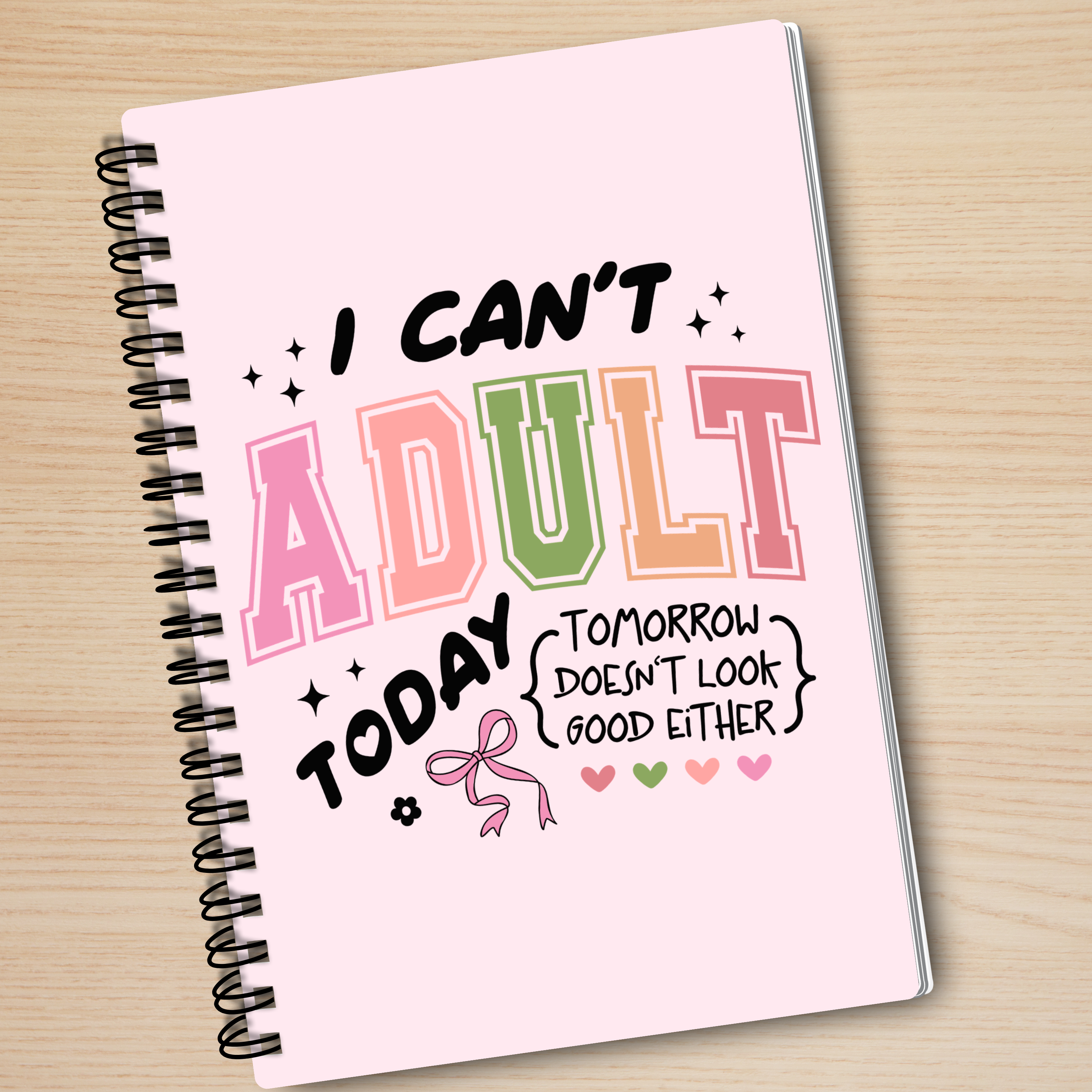 Can't Adult Today Notebook